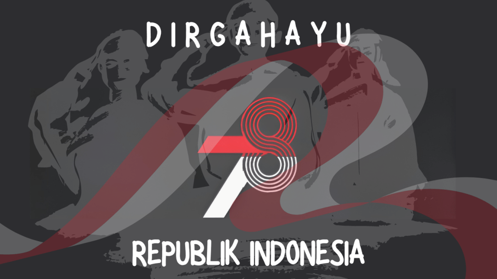27 Ucapan HUT Ke-78 Republik&nbsp;Indonesia